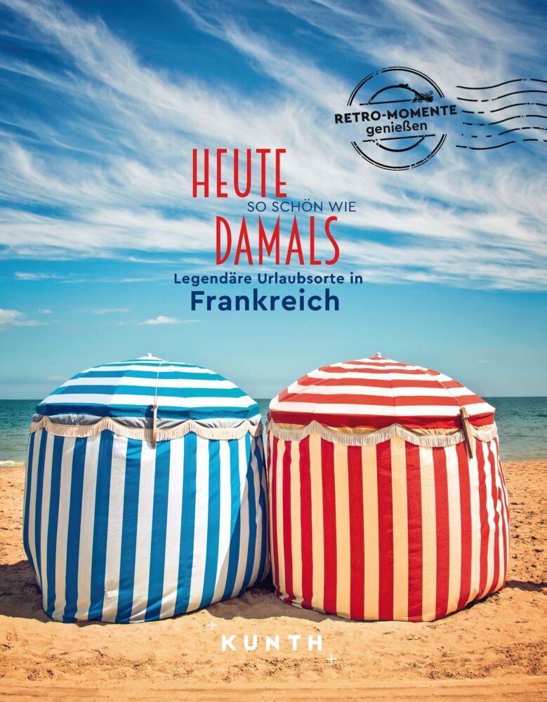 KUNTH Bildband Heute so schön wie damals, Legendäre Urlaubsorte in Frankreich main product photo