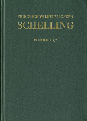 Friedrich Wilhelm Joseph Schelling: Historisch-kritische Ausgabe / Reihe I: Werke. Band 16,2: 'Ueber das Verhältniß der bildenden Künste zu der Natur', Kleinere Schriften 1807-1814