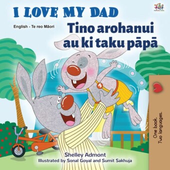 I Love My Dad Tino arohanui au ki taku papa
