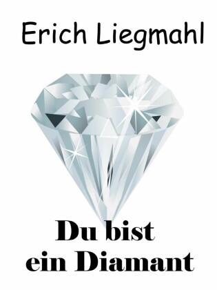 Du bist ein Diamant