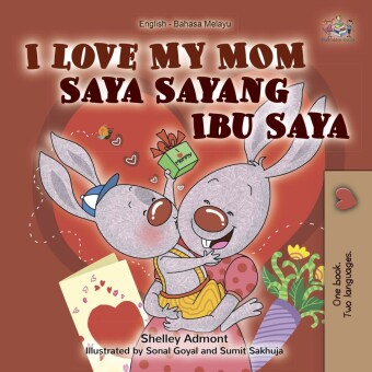 I Love My Mom Saya Sayang Ibu Saya