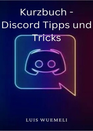 Kurzbuch - Discord Tipps und Tricks