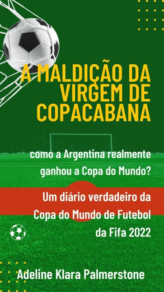 A maldição da Virgem de Copacabana: como a Argentina realmente ganhou a Copa do Mundo? Um diário verdadeiro da Copa do Mundo de Futebol da Fifa 2022 main product photo