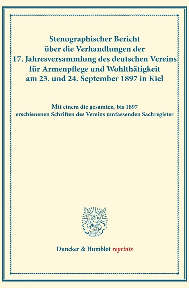 Stenographischer Bericht über die Verhandlungen der 17. Jahresversammlung des deutschen Vereins für Armenpflege und Wohlthätigkeit am 23. und 24. September 1897 in Kiel. main product photo