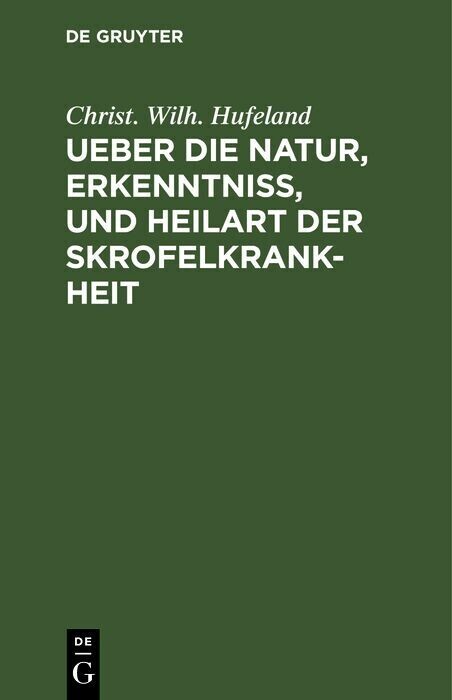 Ueber die Natur, Erkenntniß, und Heilart der Skrofelkrankheit main product photo
