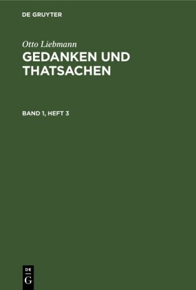 Otto Liebmann: Gedanken und Thatsachen. Band 1, Heft 3