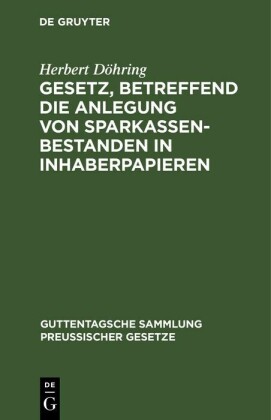 Gesetz, betreffend die Anlegung von Sparkassenbestanden in Inhaberpapieren