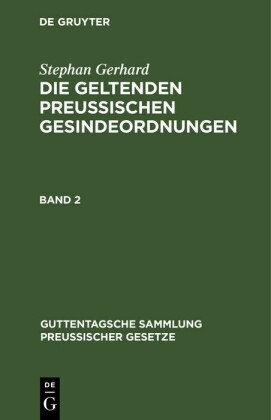 Stephan Gerhard: Die geltenden preussischen Gesindeordnungen. Band 2