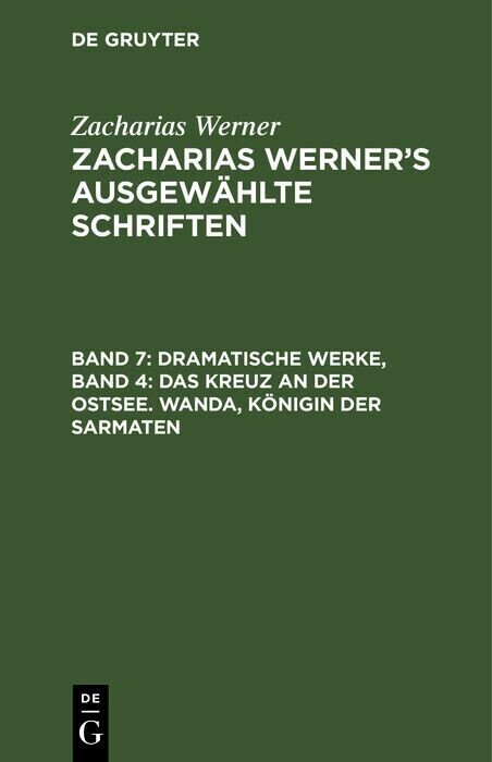 Dramatische Werke, Band 4: Das Kreuz an der Ostsee. Wanda, Königin der Sarmaten main product photo