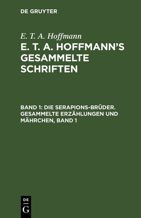 Die Serapions-Brüder. Gesammelte Erzählungen und Mährchen, Band 1 main product photo
