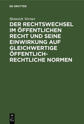 Der Rechtswechsel im öffentlichen Recht und seine Einwirkung auf gleichwertige öffentlich-rechtliche Normen