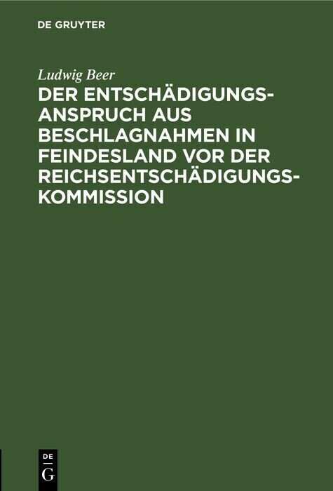 Der Entschädigungsanspruch aus Beschlagnahmen in Feindesland vor der Reichsentschädigungs-Kommission main product photo