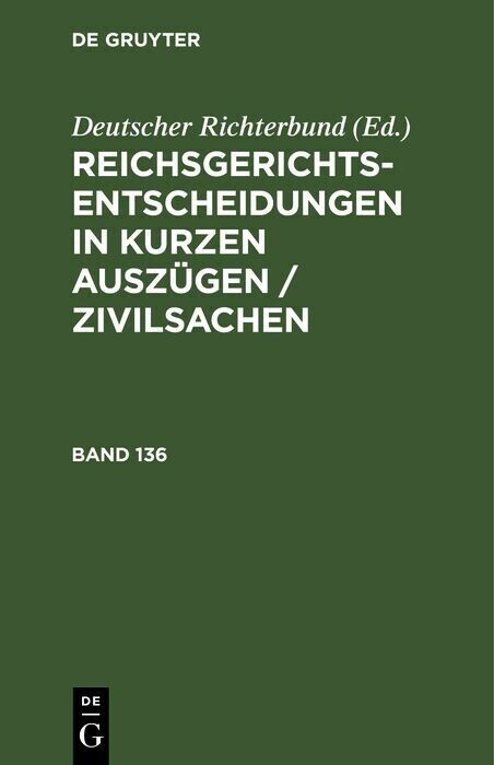 Reichsgerichts-Entscheidungen in kurzen Auszügen / Zivilsachen. Band 136 main product photo