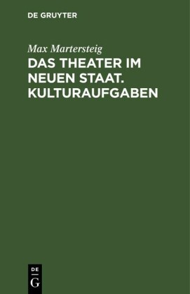 Das Theater im neuen Staat. Kulturaufgaben