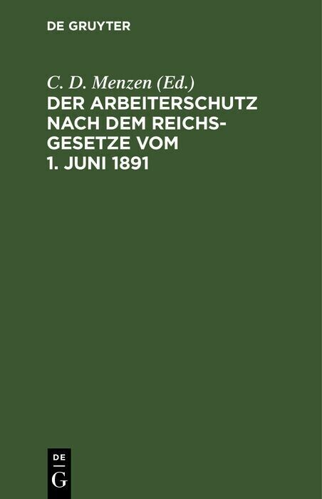 Der Arbeiterschutz nach dem Reichsgesetze vom 1. Juni 1891 main product photo