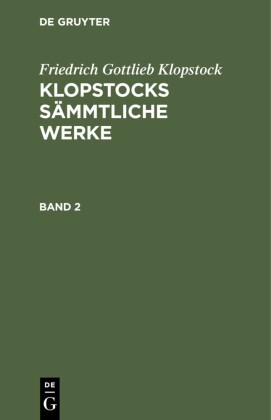 Friedrich Gottlieb Klopstock: Klopstocks sämmtliche Werke. Band 2