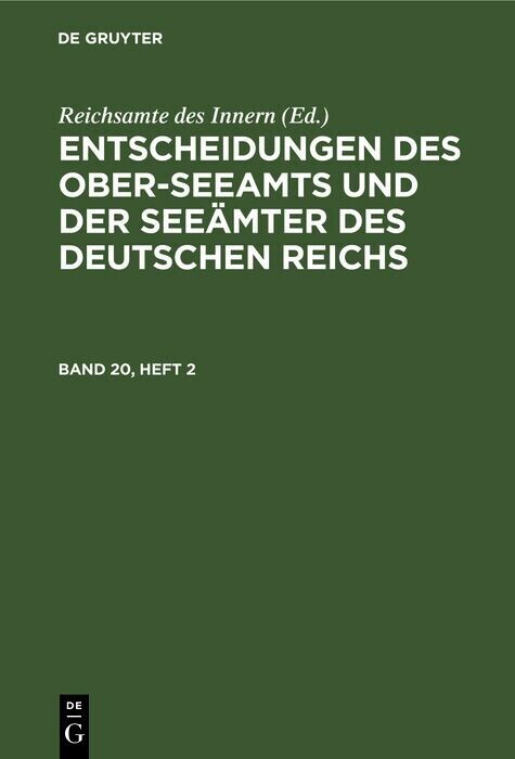 Entscheidungen des Ober-Seeamts und der Seeämter des Deutschen Reichs. Band 20, Heft 2 main product photo