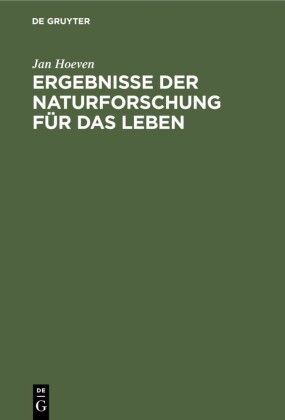 Ergebnisse der Naturforschung für das Leben