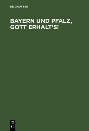 Bayern und Pfalz, Gott erhalt's