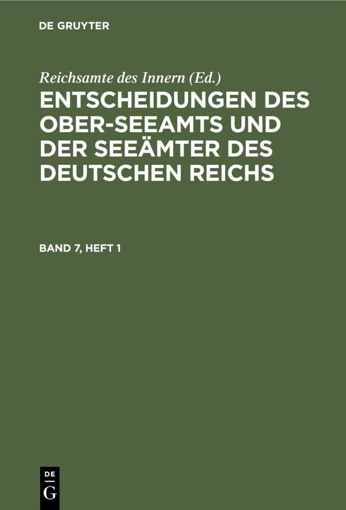 Entscheidungen des Ober-Seeamts und der Seeämter des Deutschen Reichs. Band 7, Heft 1 main product photo