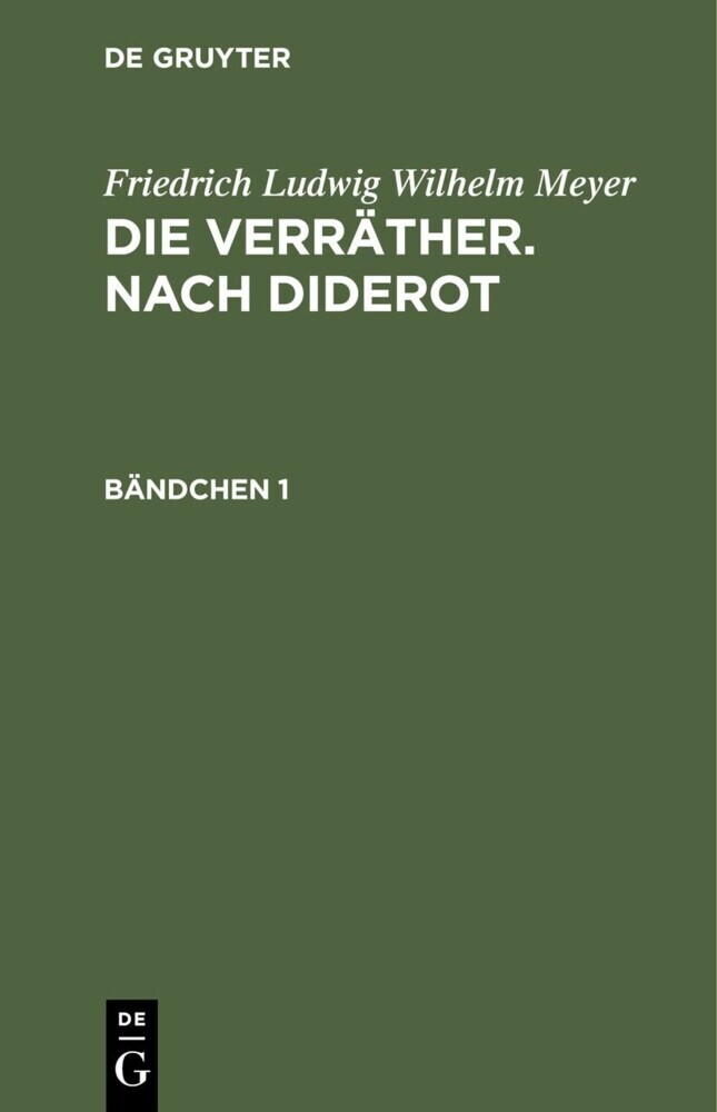Friedrich Ludwig Wilhelm Meyer: Die Verräther. Nach Diderot. Bändchen 1 main product photo