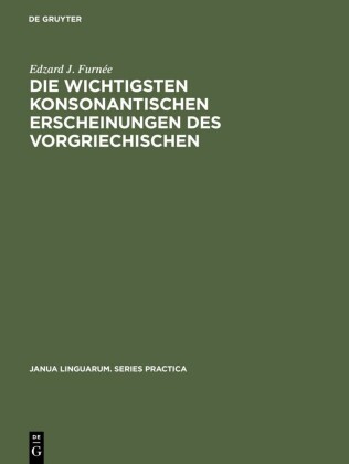 Die wichtigsten konsonantischen Erscheinungen des Vorgriechischen