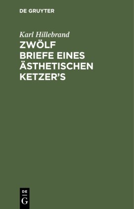 Zwölf Briefe eines ästhetischen Ketzer's