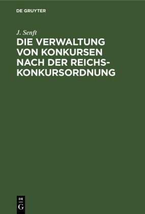 Die Verwaltung von Konkursen nach der Reichs-Konkursordnung