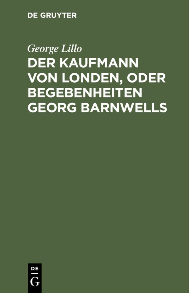 Der Kaufmann von Londen, oder Begebenheiten Georg Barnwells main product photo