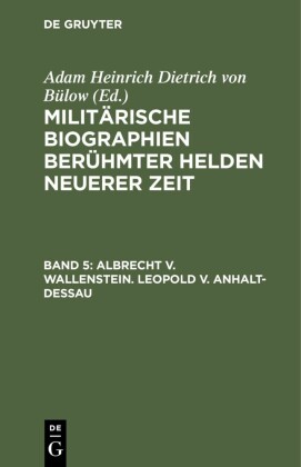 Albrecht v. Wallenstein. Leopold v. Anhalt-Dessau