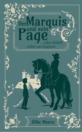 Der Marquis und sein Page ... oder ehrlich währt am längsten