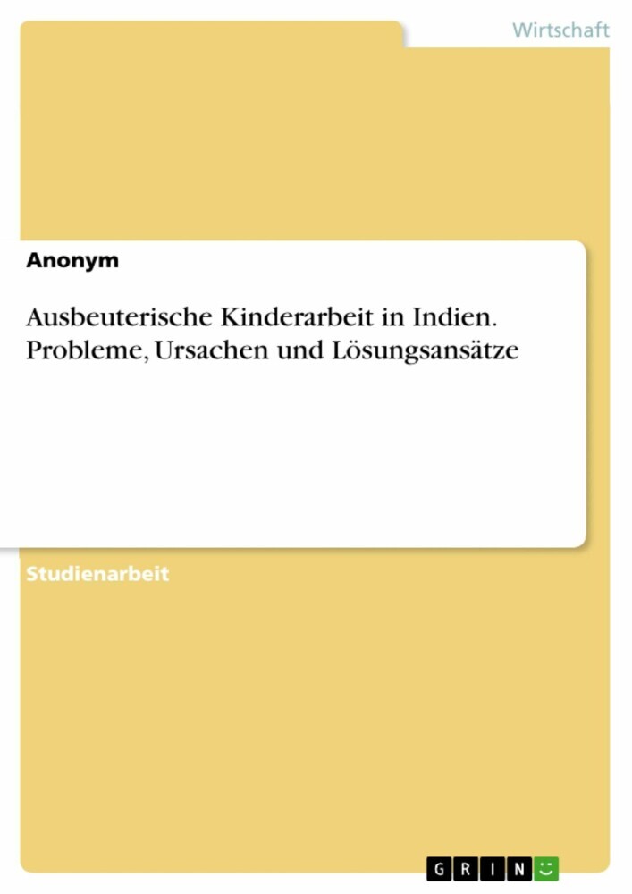 Ausbeuterische Kinderarbeit in Indien. Probleme, Ursachen und Lösungsansätze main product photo