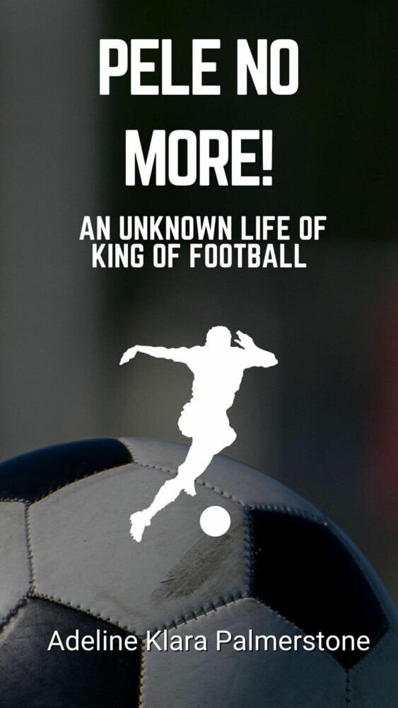 Pele No More!: An Unknown Life of King of Football main product photo