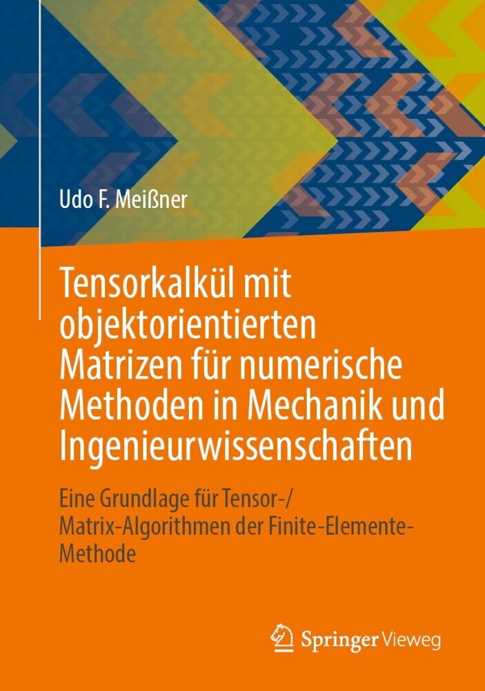 Tensorkalkül mit objektorientierten Matrizen für numerische Methoden in Mechanik und Ingenieurwissenschaften main product photo