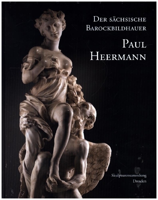 Der sächsische Barockbildhauer Paul Heermann main product photo