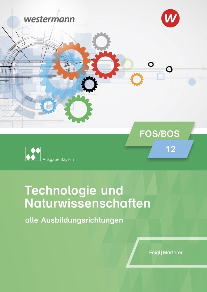 Technologie und Naturwissenschaften für Fachoberschulen und Berufsoberschulen - Ausgabe Bayern main product photo