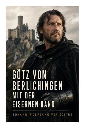 Götz von Berlichingen mit der eisernen Hand