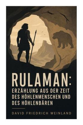 Rulaman: Erzählung aus der Zeit des Höhlenmenschen und des H...