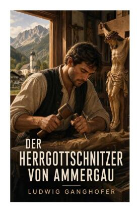 Der Herrgottschnitzer von Ammergau