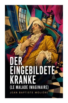 Der eingebildete Kranke (Le Malade imaginaire)