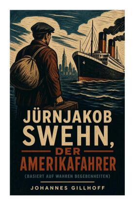 Jürnjakob Swehn, der Amerikafahrer (Basiert auf wahren Begebe...
