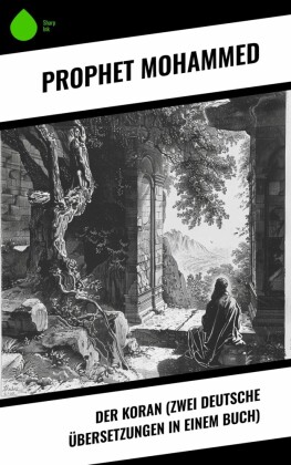 Der Koran (Zwei deutsche Übersetzungen in einem Buch)