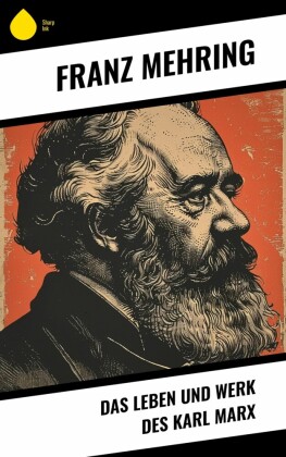 Das Leben und Werk des Karl Marx