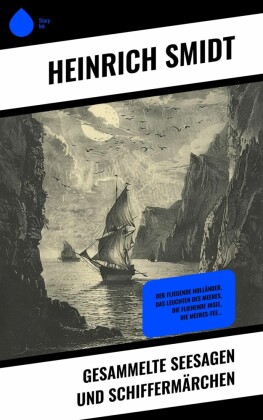 Gesammelte Seesagen und Schiffermärchen