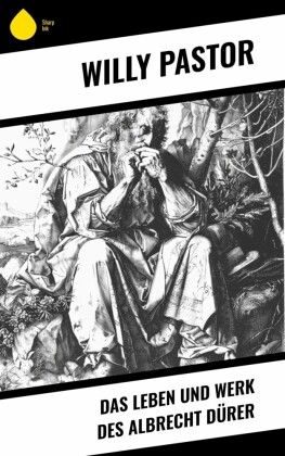 Das Leben und Werk des Albrecht Dürer