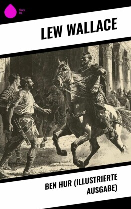 Ben Hur (Illustrierte Ausgabe)