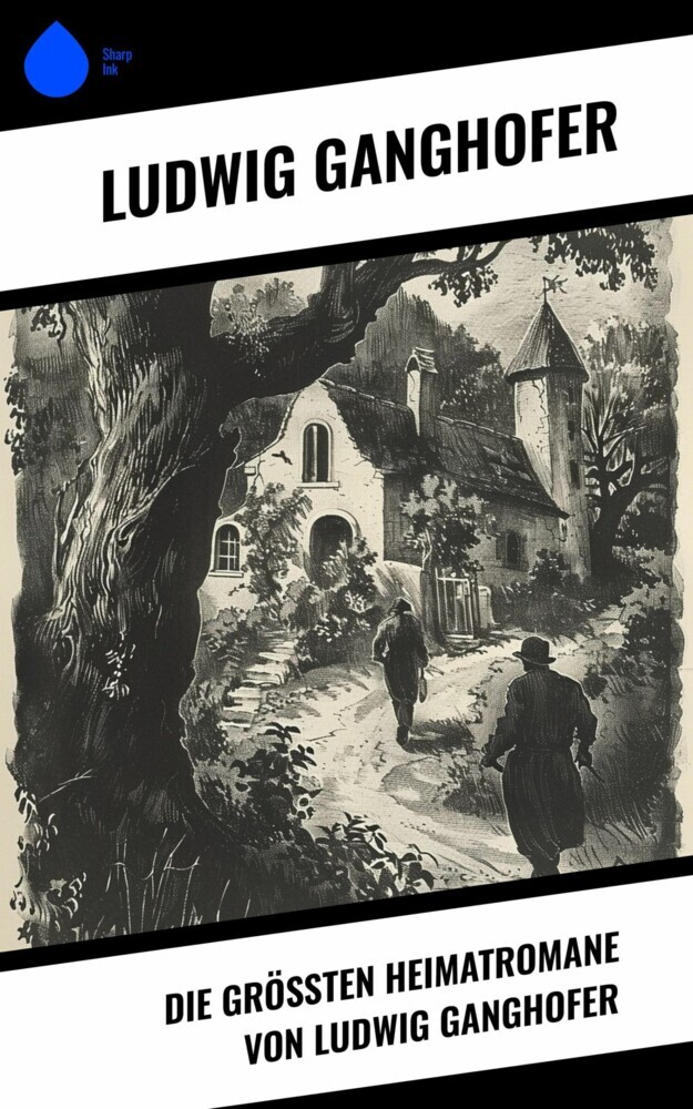 Die größten Heimatromane von Ludwig Ganghofer main product photo