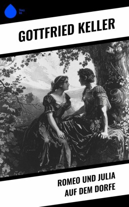 Romeo und Julia auf dem Dorfe