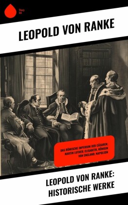 Leopold von Ranke: Historische Werke
