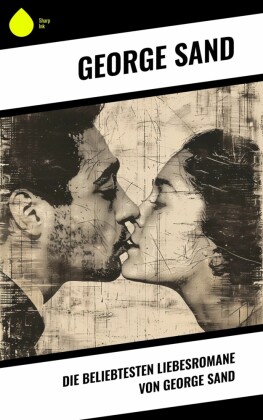 Die beliebtesten Liebesromane von George Sand